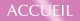 ACCUEIL ACCUEIL